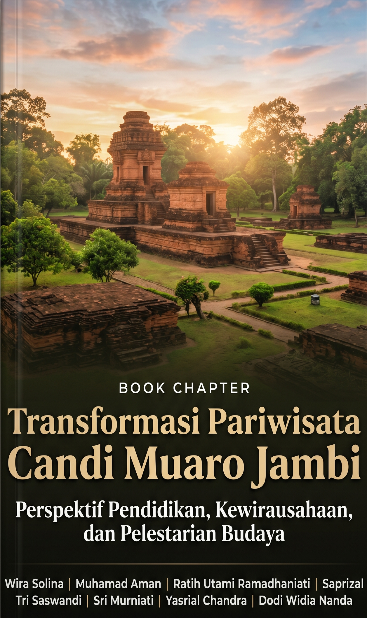 BOOK CHAPTER Transformasi Pariwisata Candi Muaro Jambi:  Perspektif Pendidikan, Kewirausahaan, dan Pelestarian Budaya