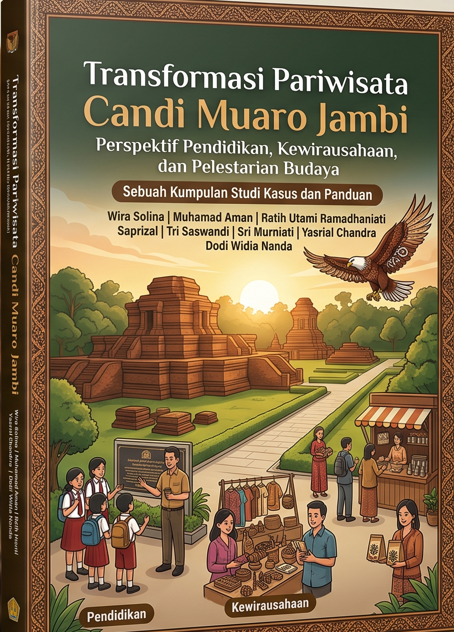Transformasi Pariwisata Candi Muaro Jambi:  Perspektif Pendidikan, Kewirausahaan, dan Pelestarian Budaya