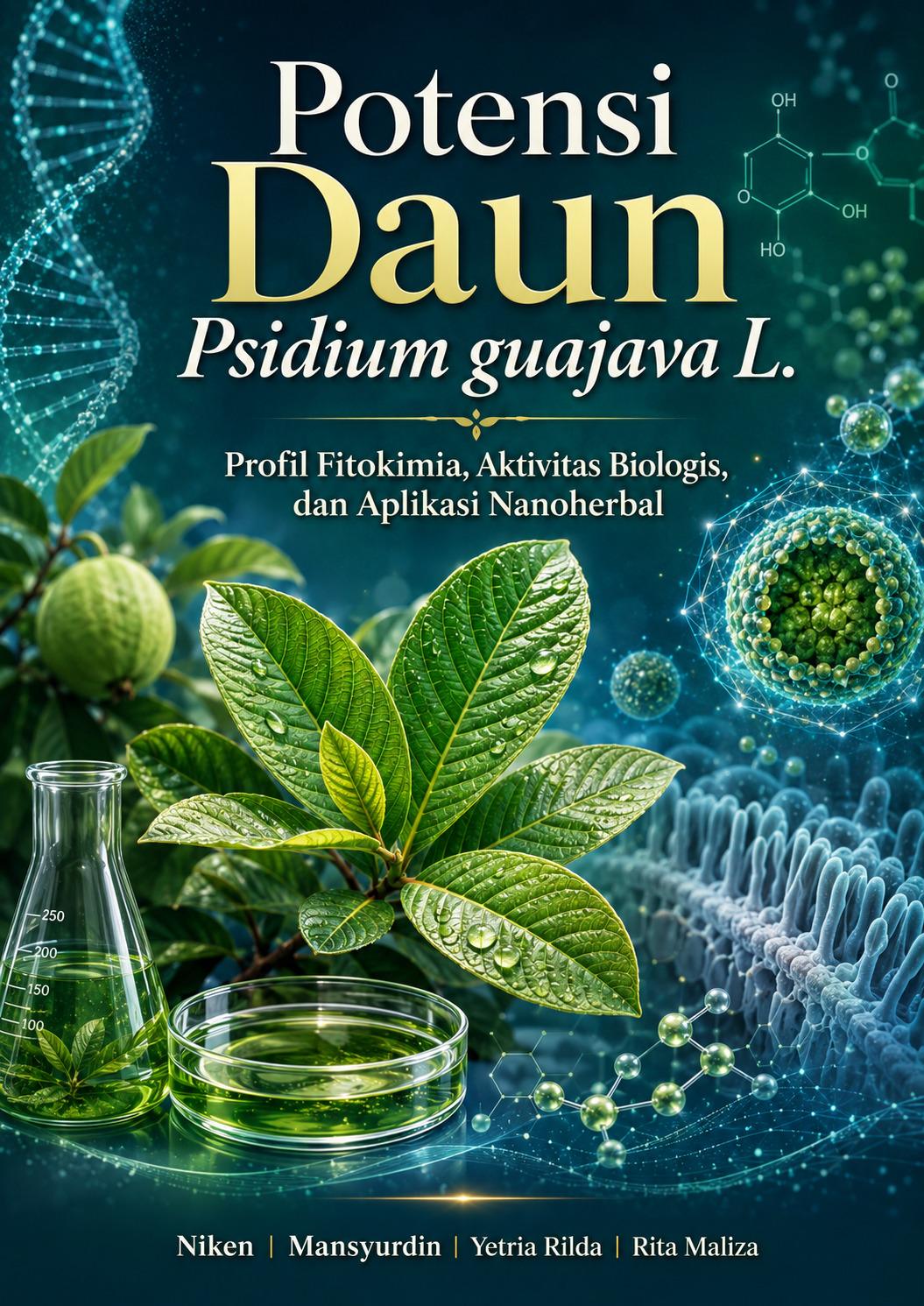 Potensi Daun Psidium guajava L. (Profil Fitokimia, Aktivitas Biologis, dan Aplikasi Nanoherbal)