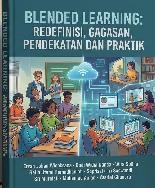 BLENDED LEARNING: REDEFINISI, GAGASAN, PENDEKATAN DAN PRAKTIK