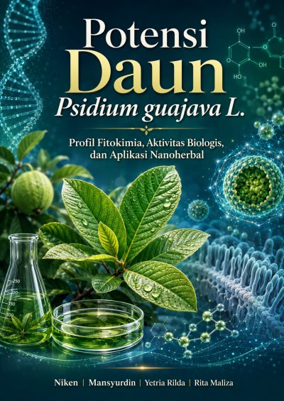 Potensi Daun Psidium guajava L. (Profil Fitokimia, Aktivitas Biologis, dan Aplikasi Nanoherbal)